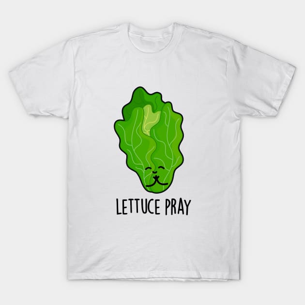 Lettuce Pray Cute Veggie Pun T-Shirt by punnybone